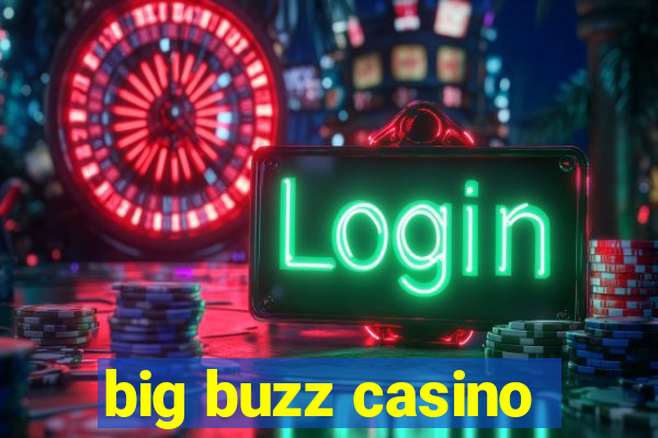 big buzz casino